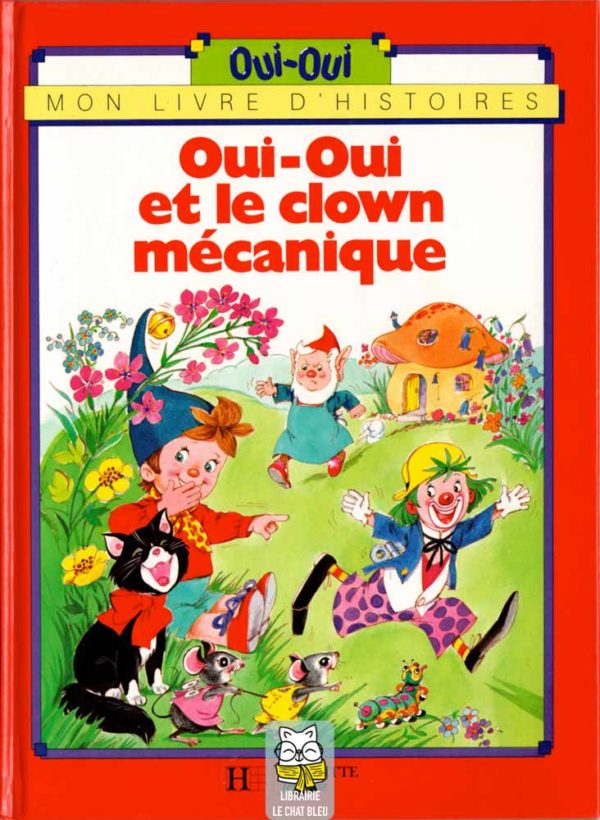 Oui-Oui et le clown mécanique - Marie-José Lamorlette