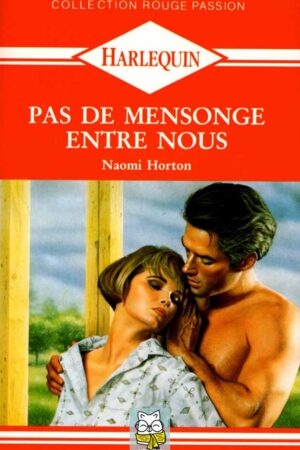 Pas de mensonge entre nous - Naomi Horton