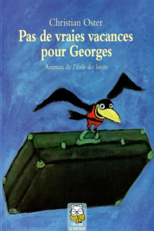 Pas de vraies vacances pour Georges - Christian Oster