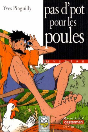 Une enquête de l'inspecteur Frolot : Pas d'pot pour les poules - Yves Pinguilly