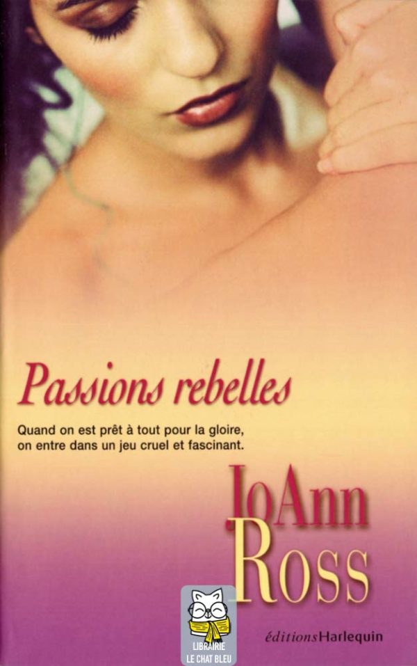 Passions rebelles - JoAnn Ross