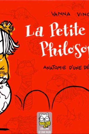La Petite Peste Philosophe T1 : Anatomie d'une débâcle - Vanna Vinci