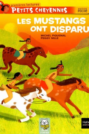 Petits Cheyennes : Les mustangs ont disparu - Michel Piquemal