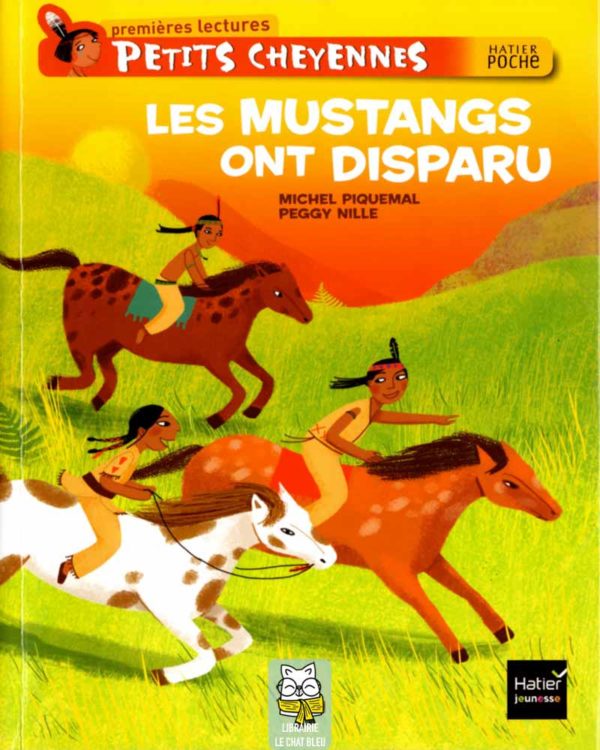 Petits Cheyennes : Les mustangs ont disparu - Michel Piquemal