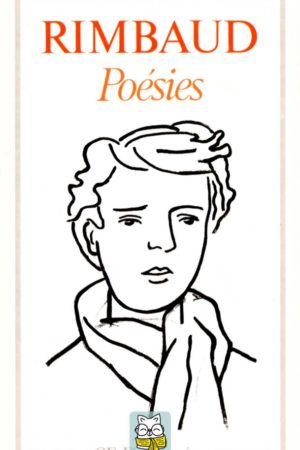 Poésies Oeuvres I - Arthur Rimbaud