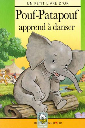 Un petit livre d'or : Pouf-Patapouf apprend à danser - Julia Ingoglia