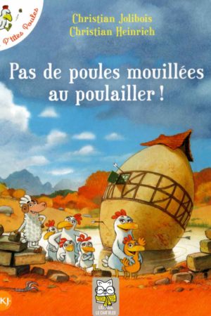 pas de poules mouillées au poulailler !