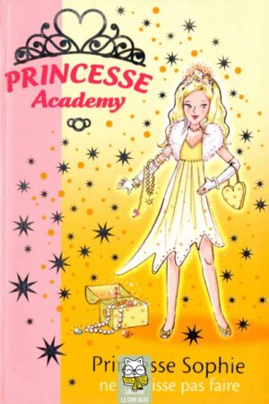 Princesse Academy T5 : Princesse Sophie ne se laisse pas faire - Vivian French