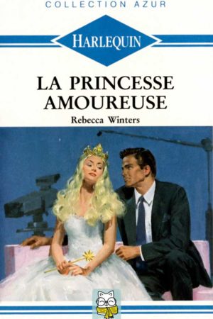 La princesse amoureuse - Rebecca Winters