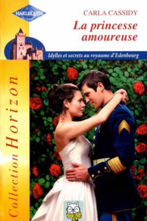 La princesse amoureuse - Carla Cassidy
