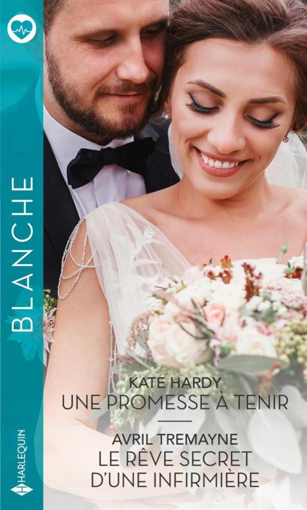 Une promesse à tenir (Kate Hardy) / Le rêve secret d'une infirmière (Avril Tremayne)