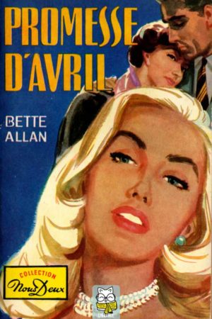 Promesse d'avril - Bette Allan