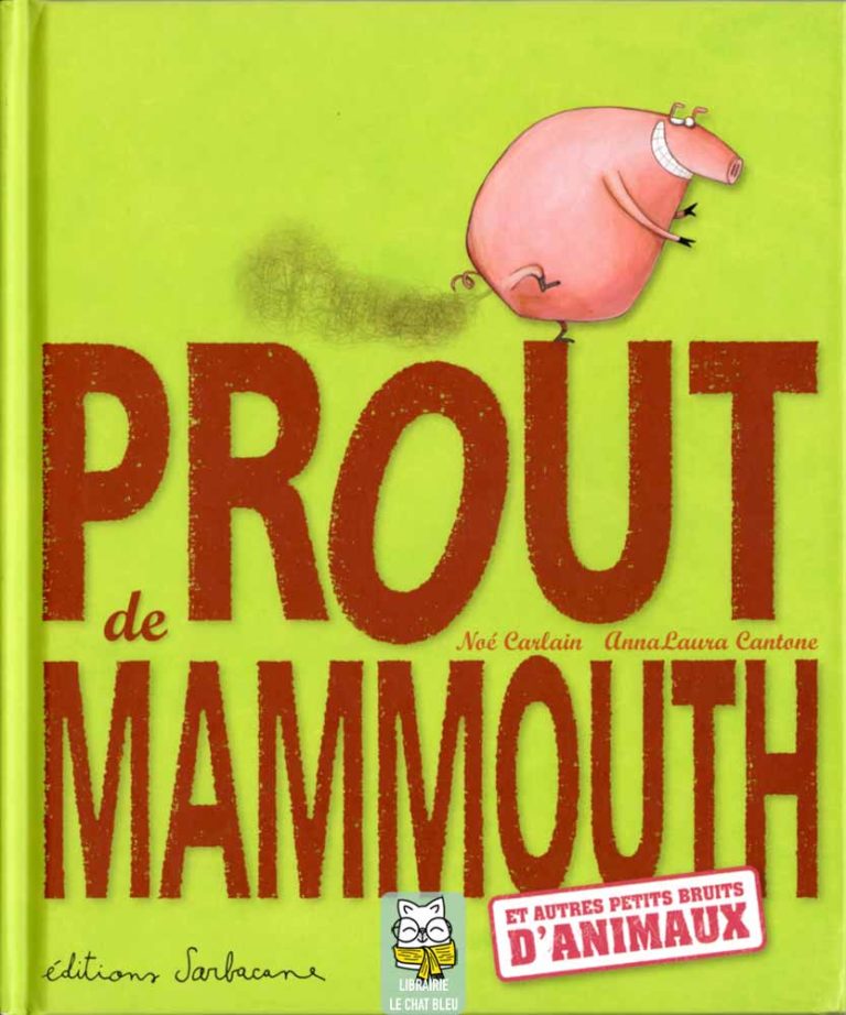 Prout de mammouth et autres petits bruits d'animaux - Noé Carlain