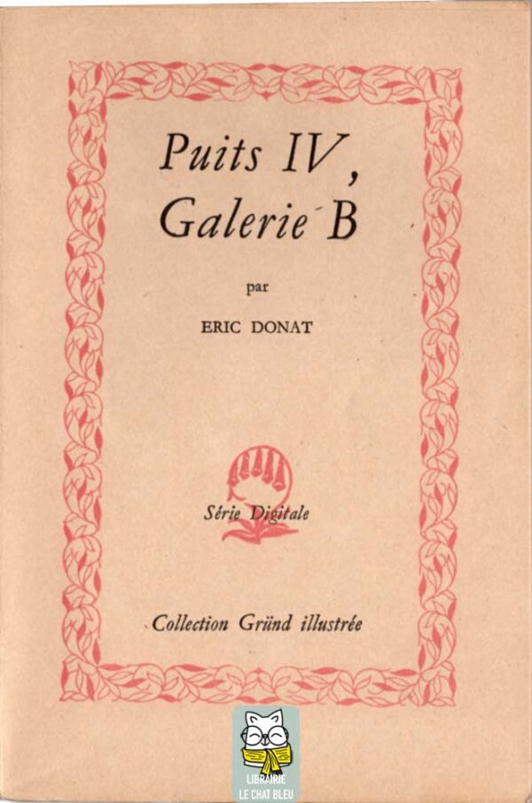 Puits IV, Galerie B - Eric Donat