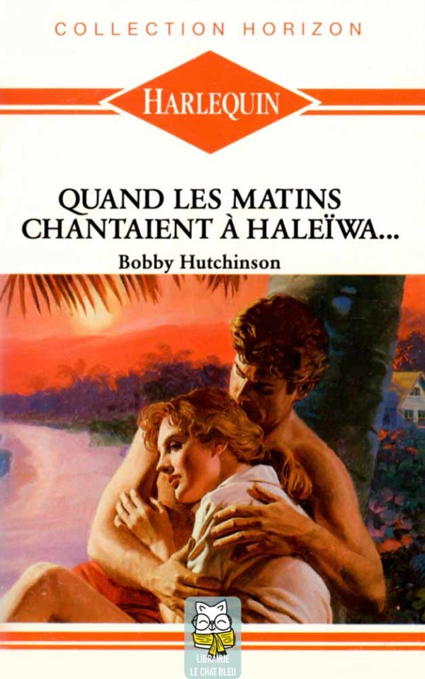 Quand les matins chantaient à Haleïwa - Bobby Hutchinson