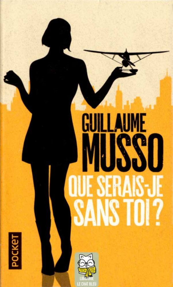 Que serai-je sans toi ? - Guillaume Musso