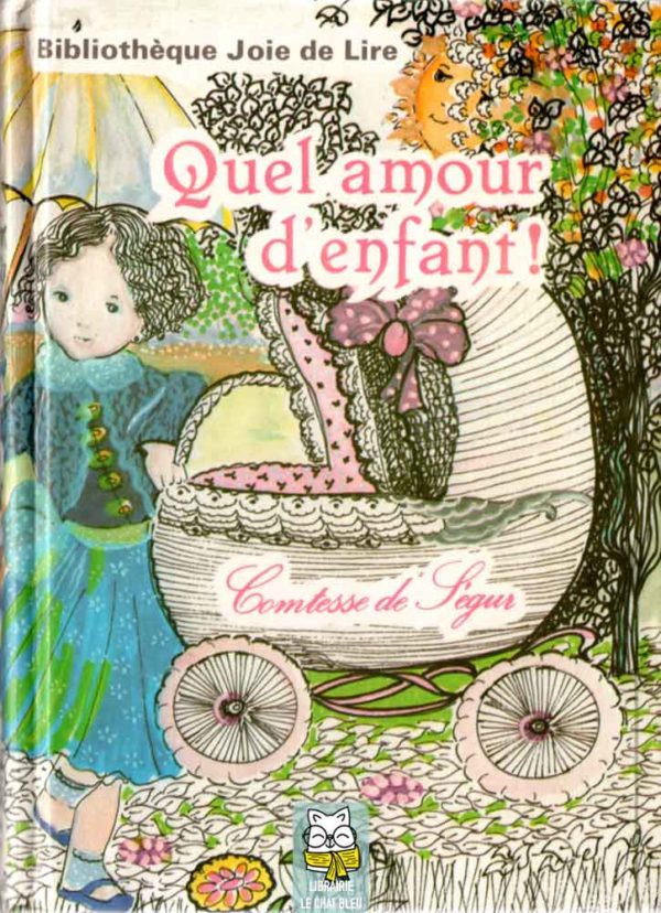 Quel amour d'enfant ! - Comtesse de Ségur