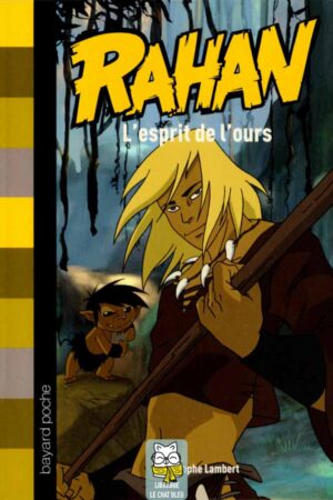 Rahan T1 : L'esprit de l'ours - Christophe Lambert