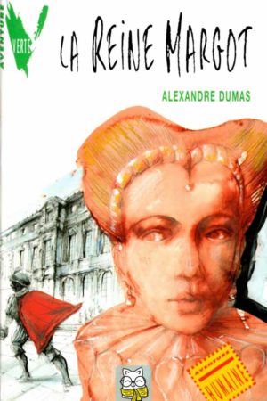 La Reine Margot - Alexandre Dumas