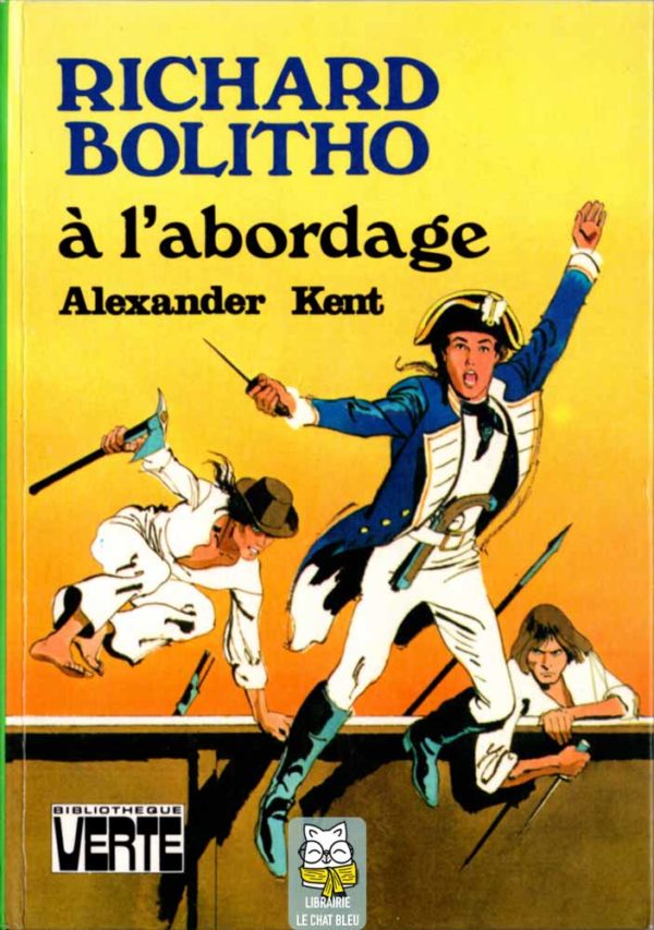 Richard Bolitho à l'abordage - Alexander Kent