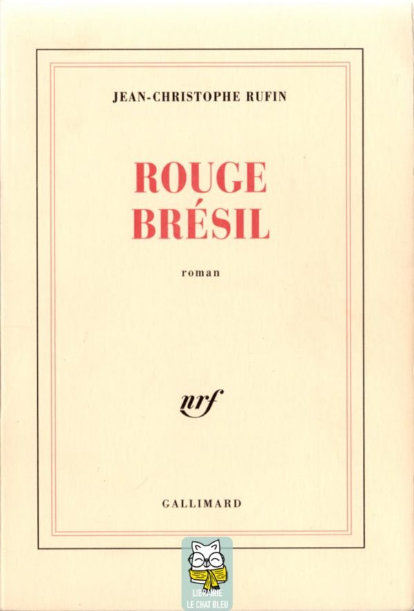 Rouge Brésil - Jean-Christophe Rufin