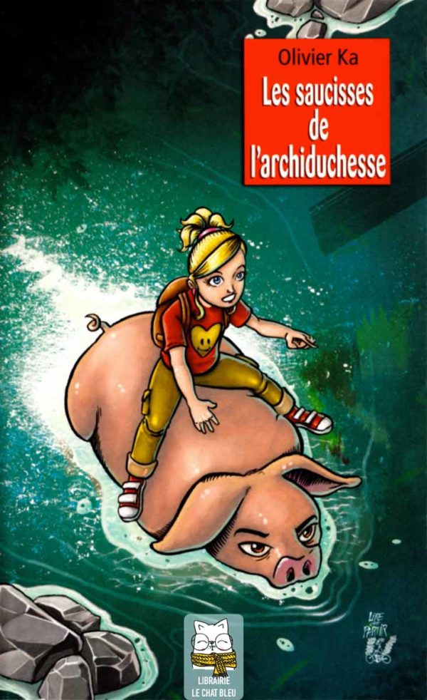 Les saucisses de l'archiduchesse - Olivier Ka