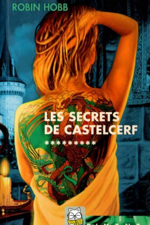 L'Assassin Royal T9 : Les Secrets de Castelcerf - Robin Hobb