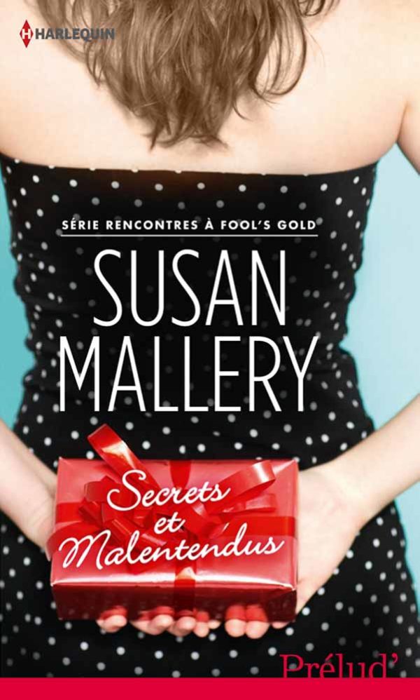 Rencontres à Fool's Gold T2 : Secrets et Malentendus - Susan Mallery