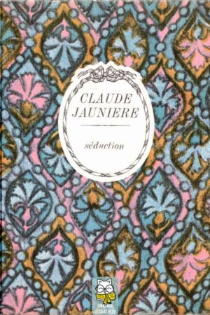 Séduction - Claude Jaunière