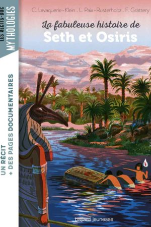 la fabuleuse histoire de seth et osiris