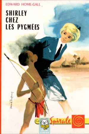 Shirley chez les pygmées - Edward Home-Gall