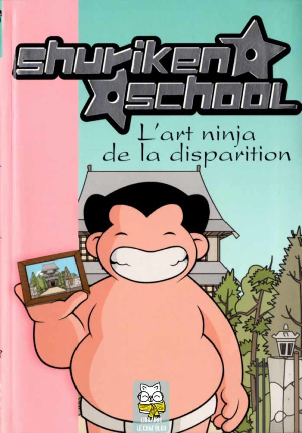 Shuriken School T2 : L'art ninja de la disparition