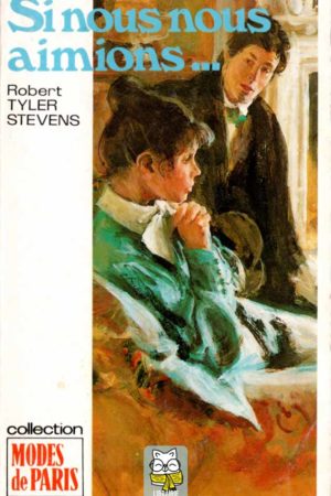 Si nous nous aimions… - Robert Tyler Stevens