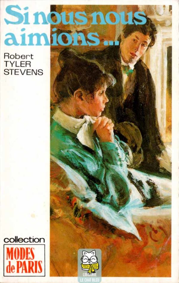 Si nous nous aimions… - Robert Tyler Stevens