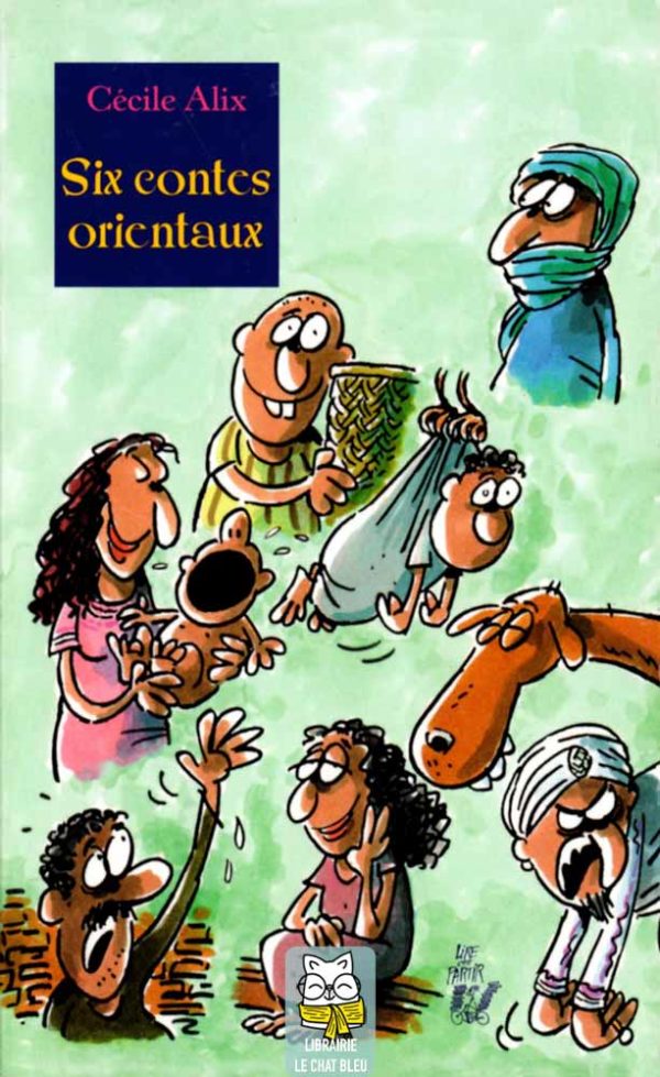 Six contes orientaux - Cécile Alix