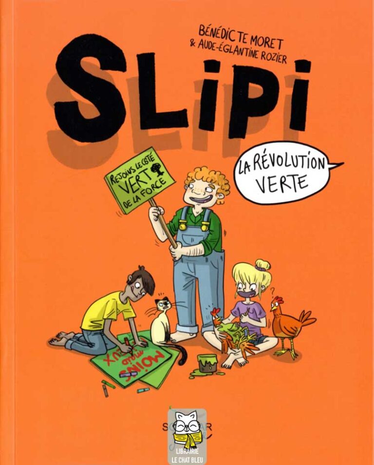 Slipi T2 : La Révolution verte - Bénédicte Moret, Aude-Églantine Rozier
