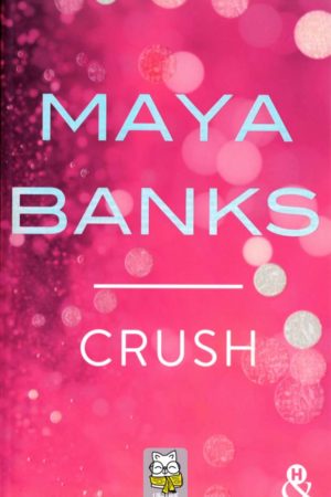 Slow Burn T4 : Crush - Maya Banks