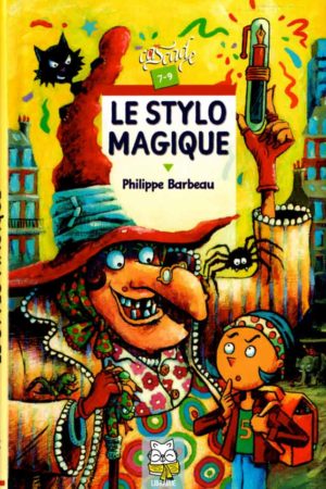 Le stylo magique - Philippe Barbeau