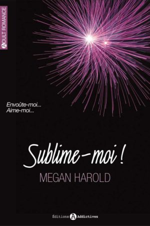Sublime-moi ! - Megan Harold