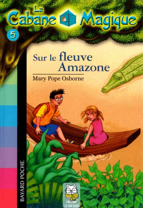 La Cabane Magique T5 : Sur le fleuve Amazone - Mary Pope Osborne