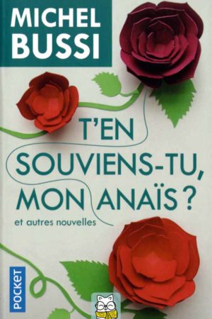 T'en souviens-tu, mon Anaïs ? et autres nouvelles - Michel Bussi