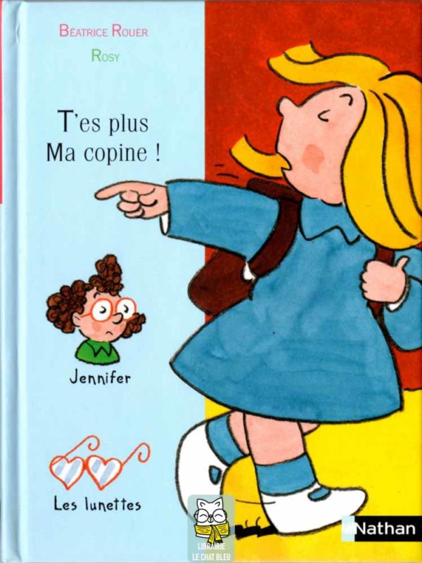 Les aventures de Jennifer, Laetitia et Olivier : T'es plus Ma copine ! - Béatrice Rouer
