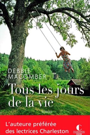 Tous les jours de la vie - Debbie Macomber