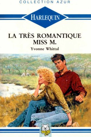 La très romantique Miss M. - Yvonne Whittal