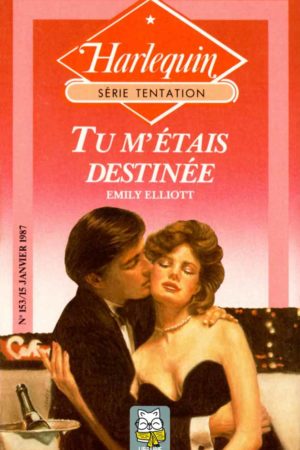 Tu m'étais destinée - Emily Elliott