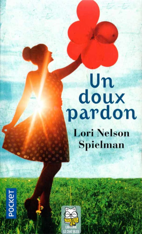 Un doux pardon - Lori Nelson Spielman