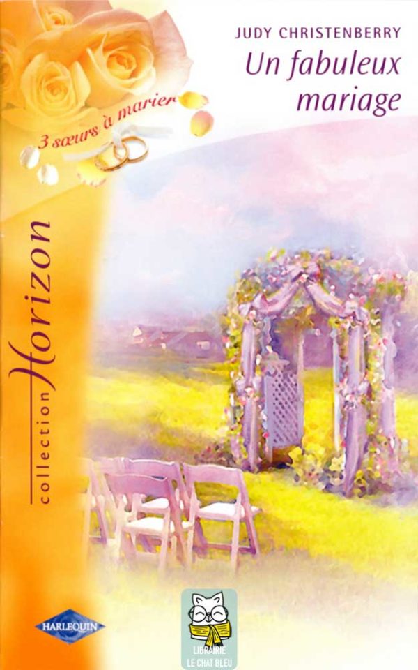 3 soeurs à marier T1 : Un fabuleux mariage - Judy Christenberry