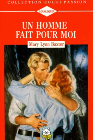 Un homme fait pour moi - Mary Lynn Baxter