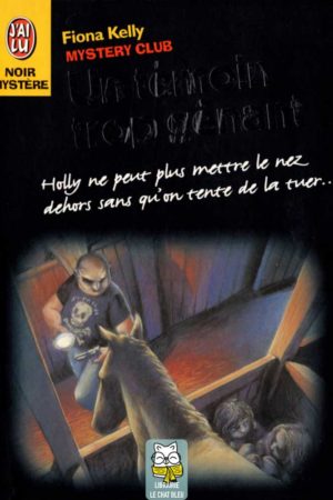 Mystery Club : Un témoin trop gênant - Fiona Kelly