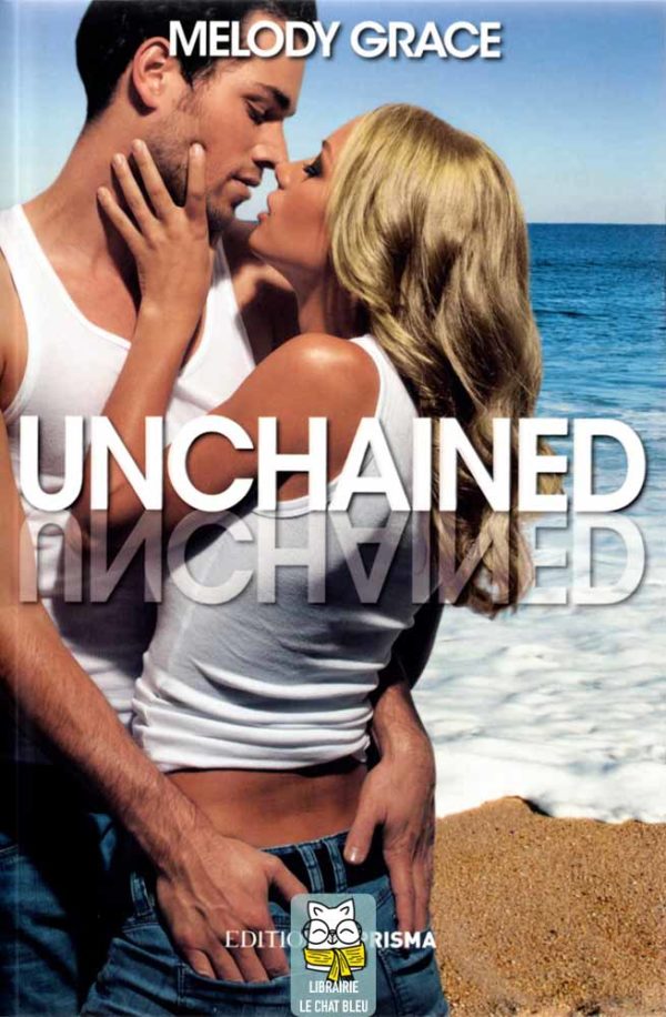 Beachwood Bay T3 : Unchained - Melody Grace